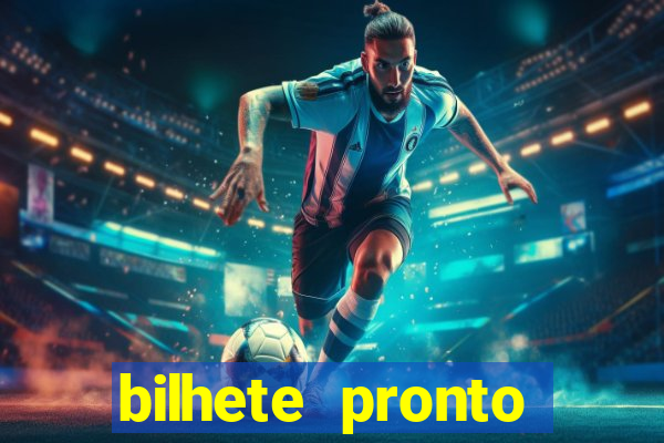 bilhete pronto jogos de hoje